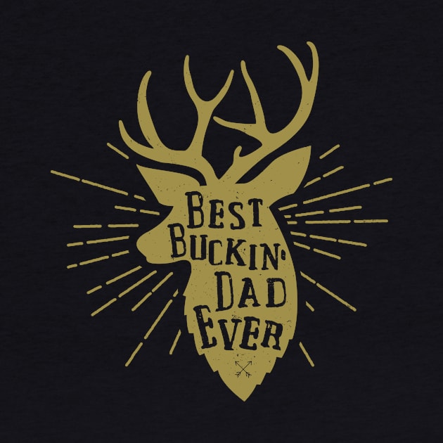 Best buckin dad ever by Wintrly